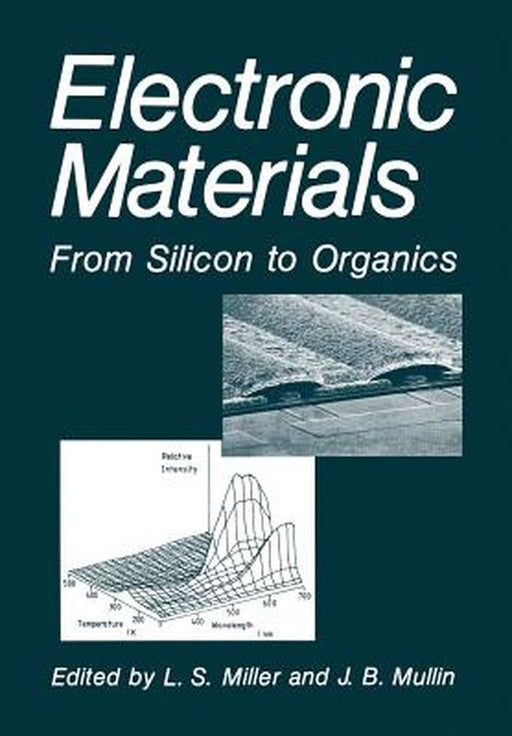 Electronic Materials: From Silicon to Organics by L. S. Miller