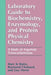 Laboratory Guide to Biochemistry, Enzymology, and Protein Physical Chemistry: A Study of Aspartate Transcarbamylase by Marc Le Maire