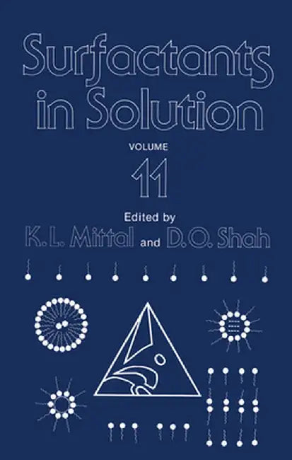 Surfactants in Solution: Volume 11 by K. L. Mittal