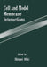 Cell and Model Membrane Interactions by S. Ohki