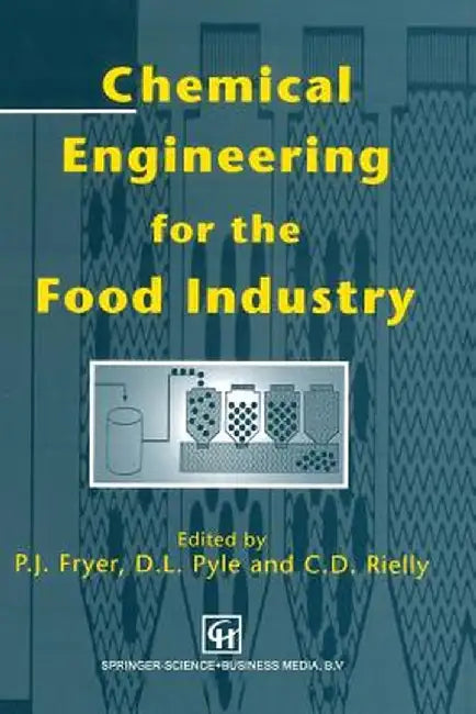 Chemical Engineering for the Food Industry by D. Leo Pyle