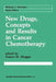 New Drugs, Concepts and Results in Cancer Chemotherapy by Franco M. Muggia