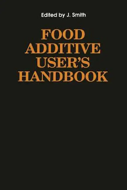 Food Additive User's Handbook by James S. Smith