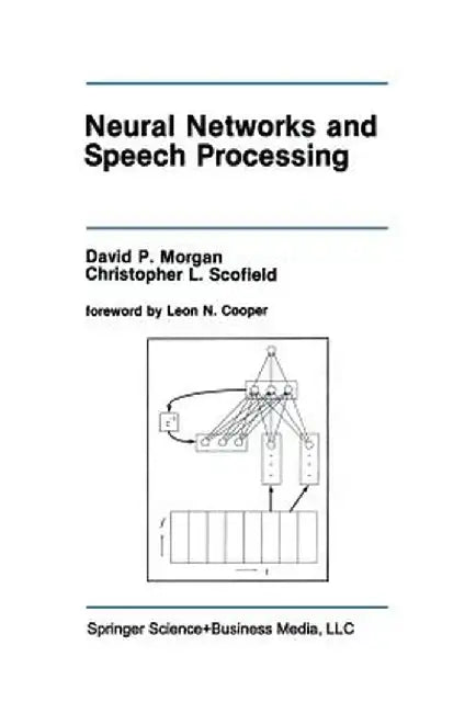 Neural Networks and Speech Processing by David P. Morgan
