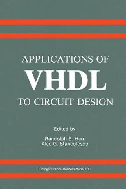 Applications of VHDL to Circuit Design by Randolph E. Harr