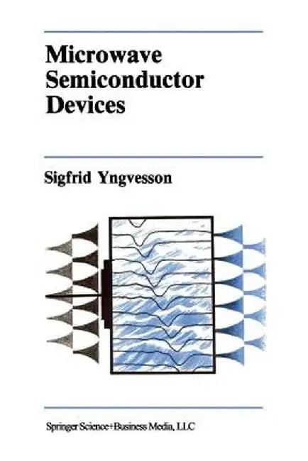 Microwave Semiconductor Devices by Sigfrid Yngvesson