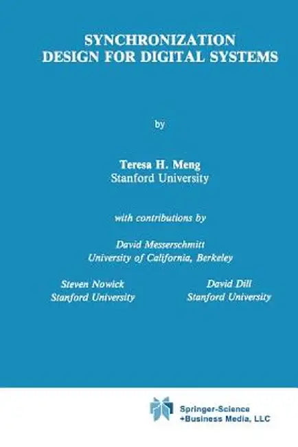 Synchronization Design for Digital Systems by Teresa H. Meng