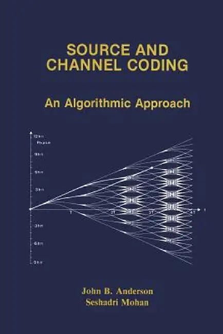 Source and Channel Coding: An Algorithmic Approach by John B. Anderson