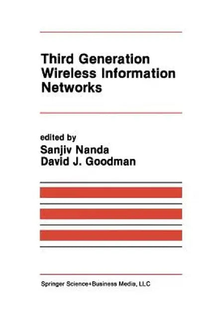 Third Generation Wireless Information Networks by David J. Goodman