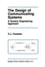 The Design of Communicating Systems: A System Engineering Approach by C. J. Koomen