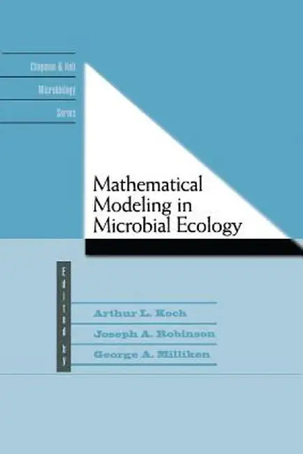 Mathematical Modeling in Microbial Ecology by A. L. Koch