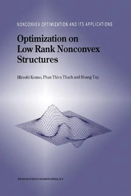 Optimization on Low Rank Nonconvex Structures by Hiroshi Konno