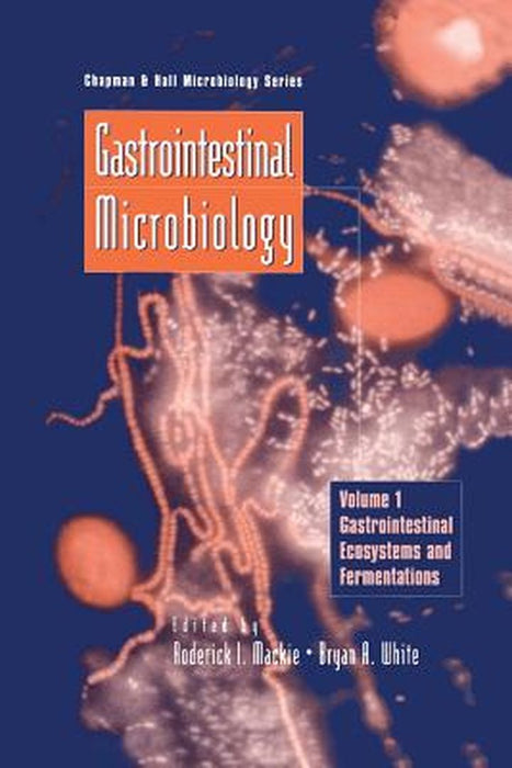 Gastrointestinal Microbiology: Volume 1 Gastrointestinal Ecosystems and Fermentations by Roderick MacKie