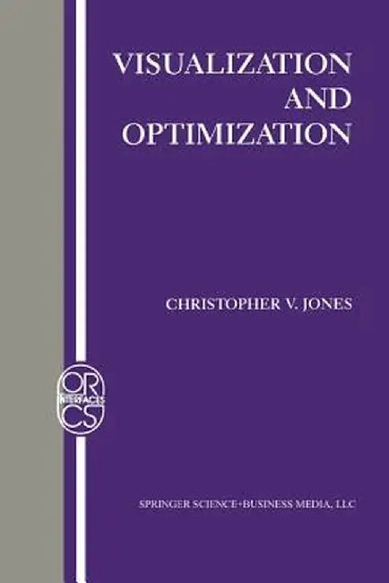 Visualization and Optimization by Christopher V. Jones
