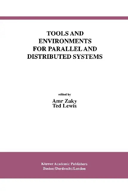Tools and Environments for Parallel and Distributed Systems by Amr Zaky