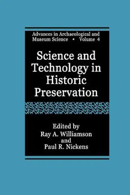 Science and Technology in Historic Preservation by Ray A. Williamson