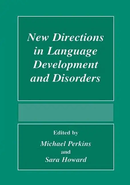 New Directions in Language Development and Disorders by Michael Perkins