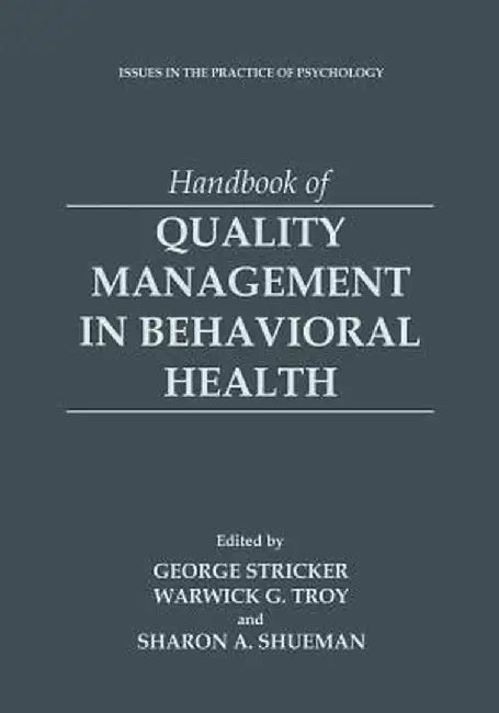 Handbook of Quality Management in Behavioral Health by George Stricker