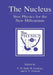 The Nucleus: New Physics for the New Millennium by F. D. Smit