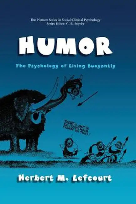 Humor: The Psychology of Living Buoyantly by Herbert M. Lefcourt