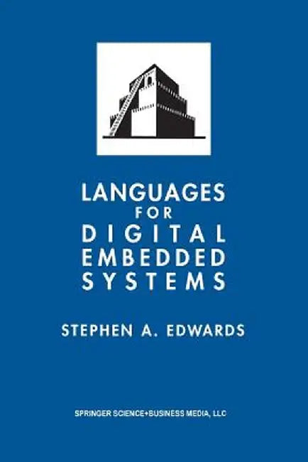 Languages for Digital Embedded Systems by Stephen A. Edwards