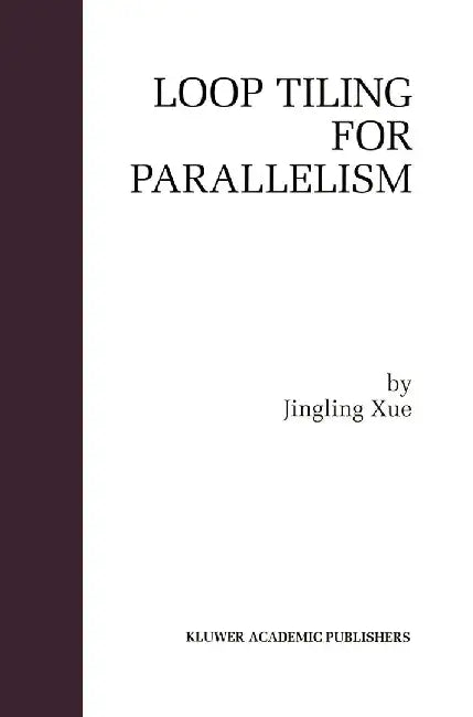 Loop Tiling for Parallelism by Jingling Xue