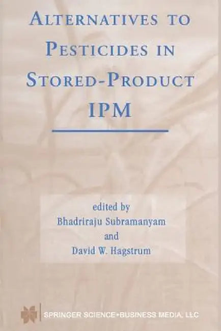 Alternatives to Pesticides in Stored-Product Ipm by Bhadriraju Subramanyam