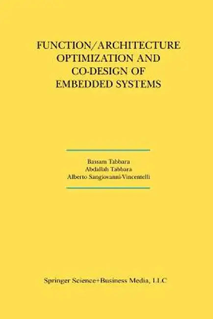 Function/Architecture Optimization and Co-Design of Embedded Systems by Bassam Tabbara