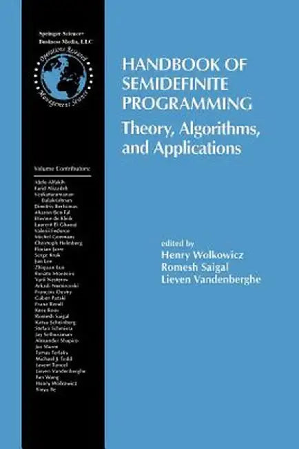 Handbook of Semidefinite Programming: Theory, Algorithms, and Applications by Henry Wolkowicz