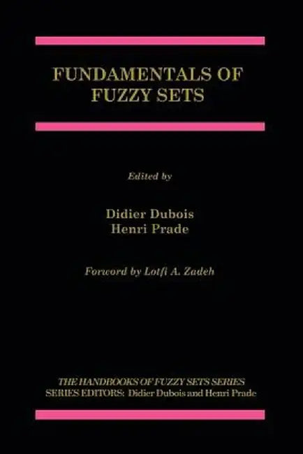 Fundamentals of Fuzzy Sets by Didier DuBois