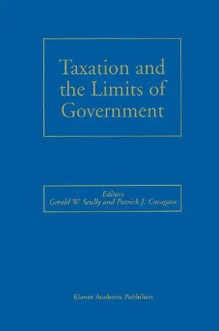Taxation and the Limits of Government by Gerald W. Scully