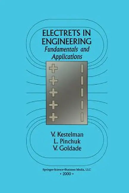 Electrets in Engineering: Fundamentals and Applications by Vladimir N. Kestelman