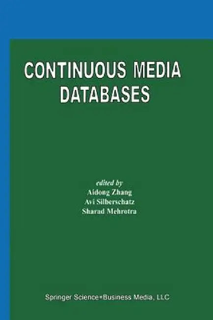 Continuous Media Databases by Aidong Zhang