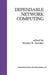 Dependable Network Computing by Dimiter R. Avresky