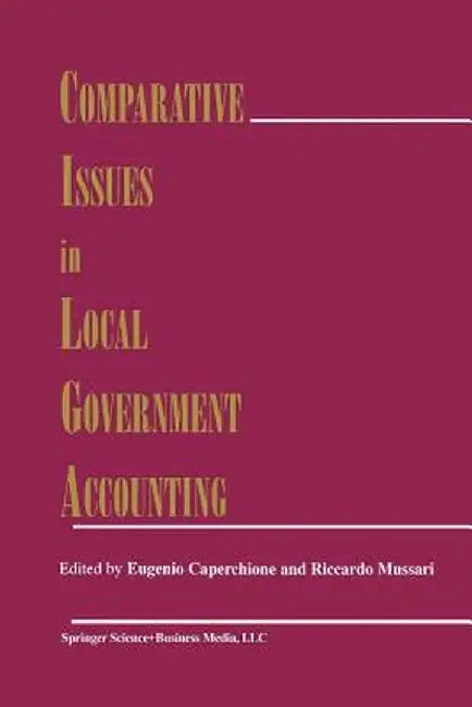 Comparative Issues in Local Government Accounting by Eugenio Caperchione