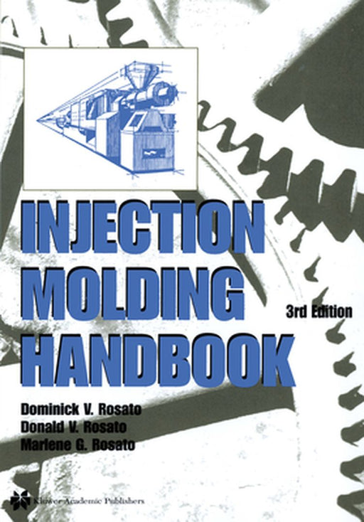 Injection Molding Handbook by D. V. Rosato