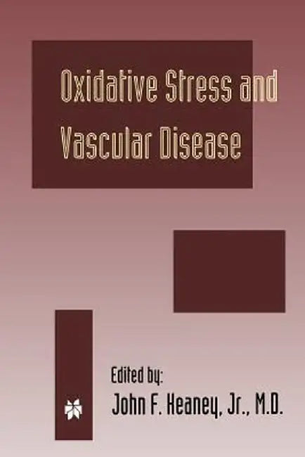 Oxidative Stress and Vascular Disease by John F. Keaney Jr