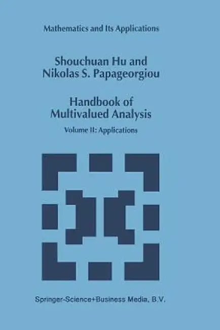 Handbook of Multivalued Analysis: Volume II: Applications by Shouchuan Hu