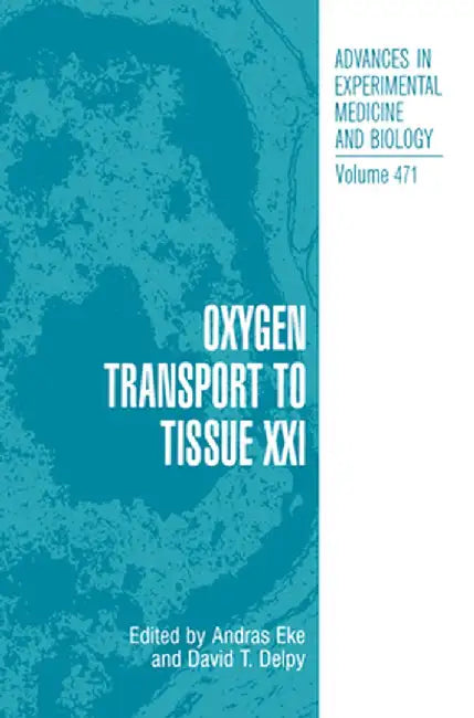 Oxygen Transport to Tissue XXI by Andras Eke