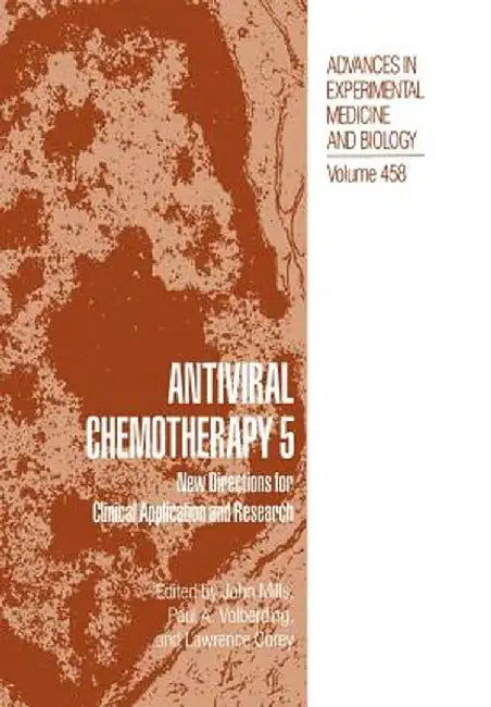 Antiviral Chemotherapy 5: New Directions for Clinical Application and Research by John Mills