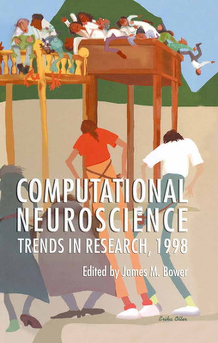 Computational Neuroscience: Trends in Research, 1998 by James M. Bower