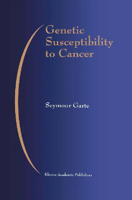Genetic Susceptibility to Cancer by Seymour Garte