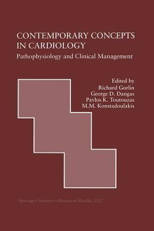 Contemporary Concepts in Cardiology: Pathophysiology and Clinical Management by Richard Gorlin