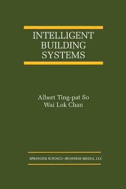 Intelligent Building Systems by Albert Ting-Pat So