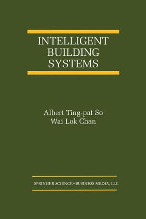 Intelligent Building Systems by Albert Ting-Pat So