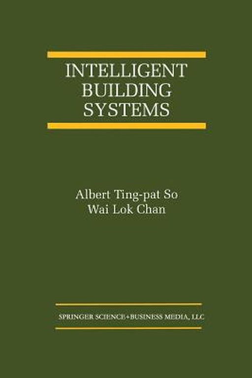 Intelligent Building Systems by Albert Ting-Pat So