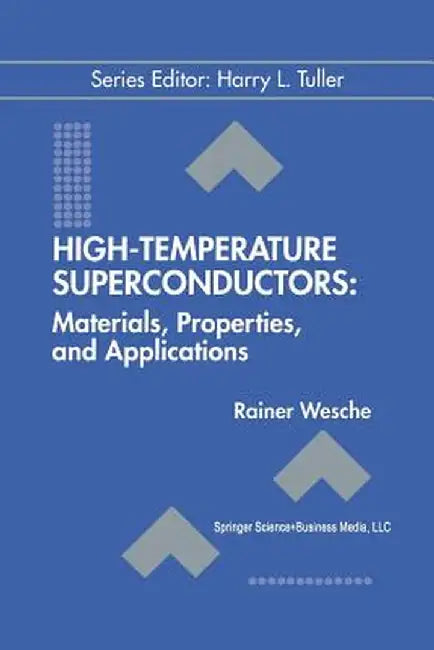 High-Temperature Superconductors: Materials, Properties, and Applications by Rainer Wesche