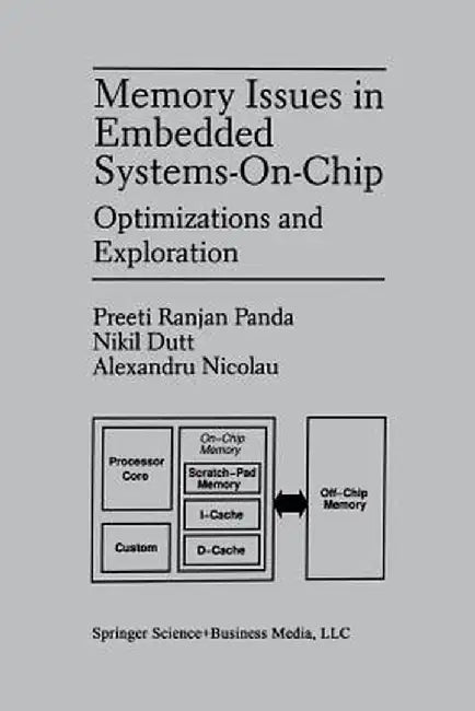Memory Issues in Embedded Systems-On-Chip: Optimizations and Exploration by Preeti Ranjan Panda