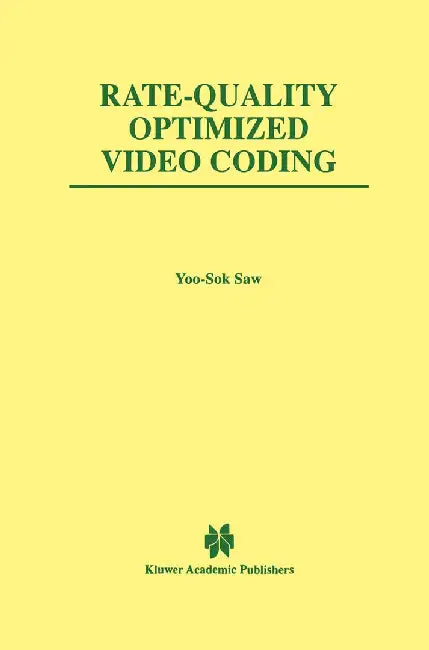 Rate-Quality Optimized Video Coding by Yoo-Sok Saw