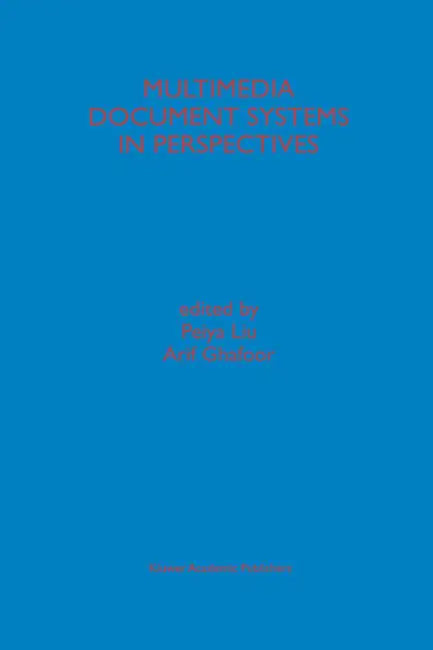 Multimedia Document Systems in Perspectives by Peiya Liu